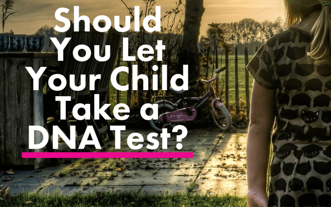 Should a Child Take a DNA Test?