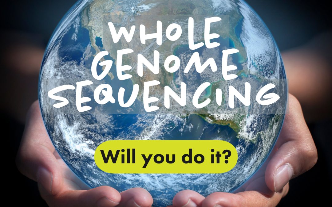 Whole Genome Sequencing (WGS): Should You Do It?