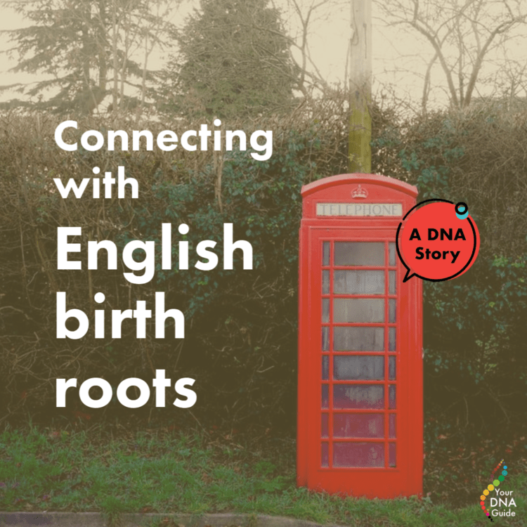 Finding English Birth Roots: A DNA Testing Story