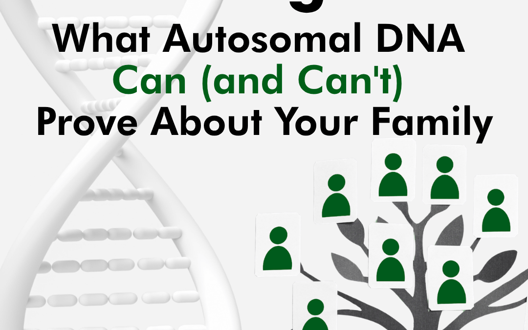 What Autosomal DNA Can (and Can’t) Prove About Your Family